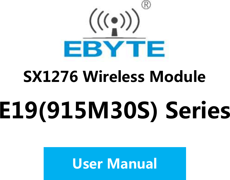   SX1276 Wireless Module E19(915M30S) Series                                    User Manual 