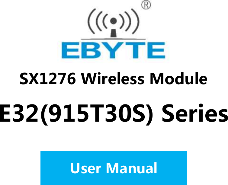   SX1276 Wireless Module E32(915T30S) Series                                    User Manual 