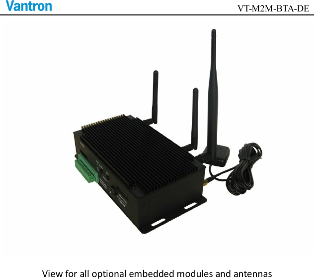                                        VT-M2M-BTA-DE    View for all optional embedded modules and antennas      