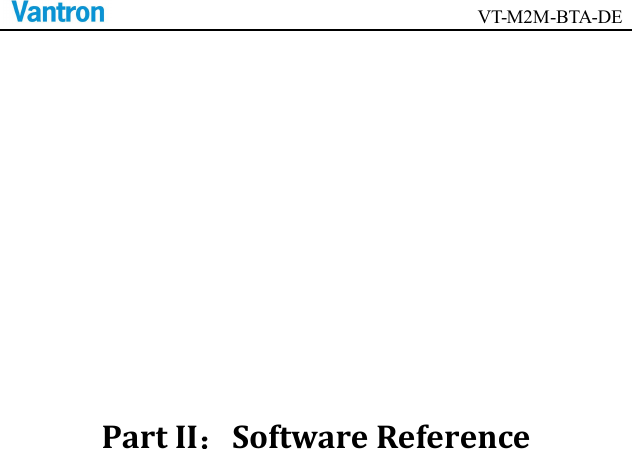                                        VT-M2M-BTA-DE      Part II：Software Reference  