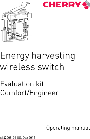 Energy harvesting wireless switchEvaluation kit Comfort/EngineerOperating manual6442008-01 US, Dez 2012