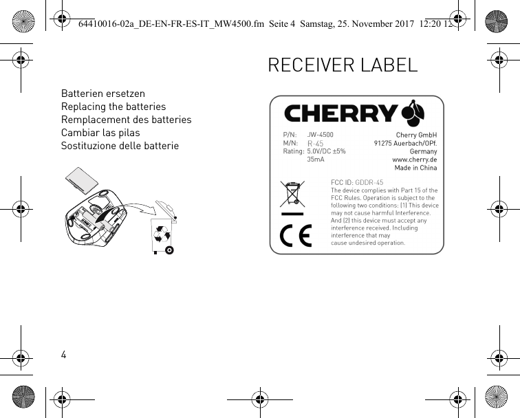 4Batterien ersetzenReplacing the batteriesRemplacement des batteriesCambiar las pilasSostituzione delle batterieRECEIVER LABEL64410016-02a_DE-EN-FR-ES-IT_MW4500.fm  Seite 4  Samstag, 25. November 2017  12:20 12