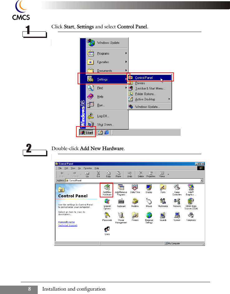 Installation and configuration8Click Start, Settings and select Control Panel. Double-click Add New Hardware.