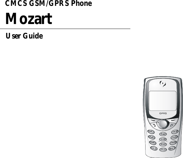 MozartUser GuideCMCS GSM/GPRS Phone