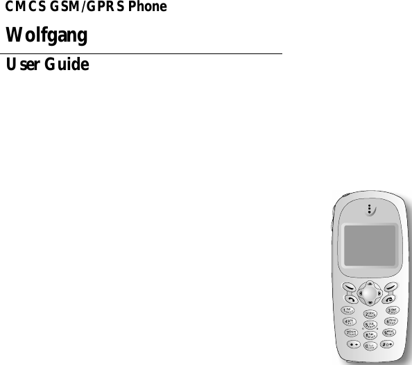WolfgangUser GuideCMCS GSM/GPRS Phone