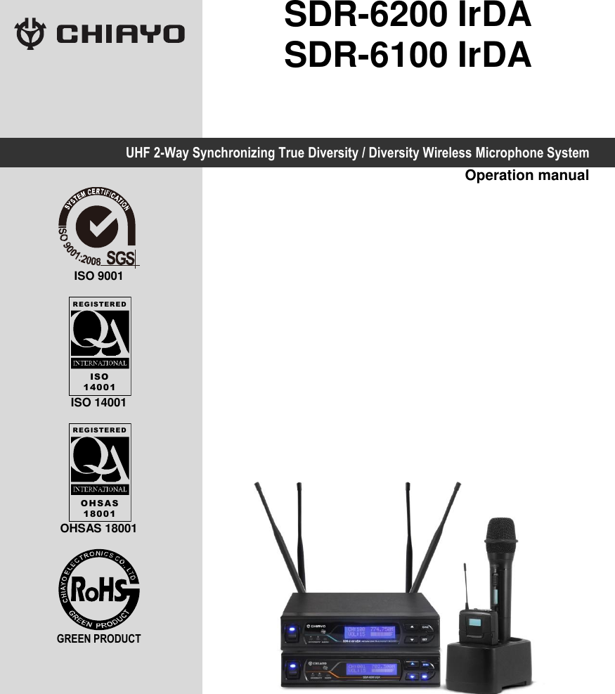  SDR-6200 IrDA SDR-6100 IrDA UHF 2-Way Synchronizing True Diversity / Diversity Wireless Microphone System    ISO 9001   ISO 14001   OHSAS 18001   GREEN PRODUCT Operation manual  IS O140 01RE GIS TER EDO H S A S180 01RE GIS TER ED