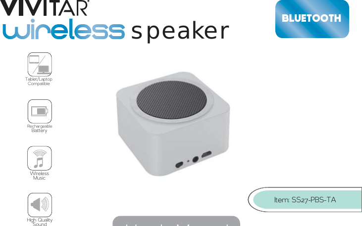 User&apos;s Manual speaker BLUETO OTHItem: SS27-PBS-TARechargeableBatteryTablet/LaptopCompatibleHigh QualitySoundWirelessMusic
