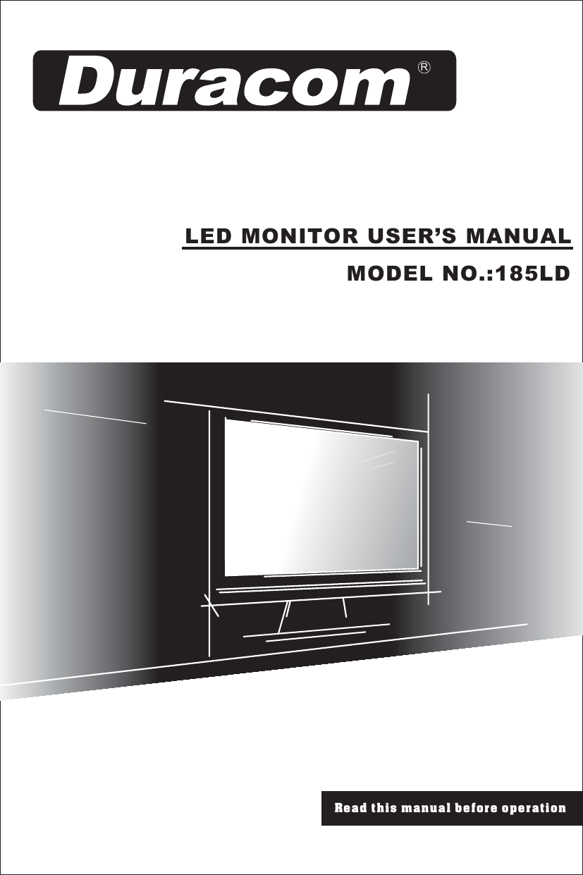 LED MONITOR USER’S MANUALMODEL NO.:185LDRead this manual before operationR