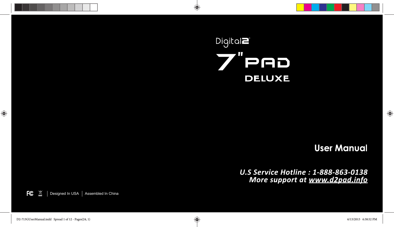 Designed In USA Assembled In ChinaD2-713GUserManual.indd   Spread 1 of 12 - Pages(24, 1)D2-713GUserManual.indd   Spread 1 of 12 - Pages(24, 1) 6/13/2013   6:38:52 PM6/13/2013   6:38:52 PM