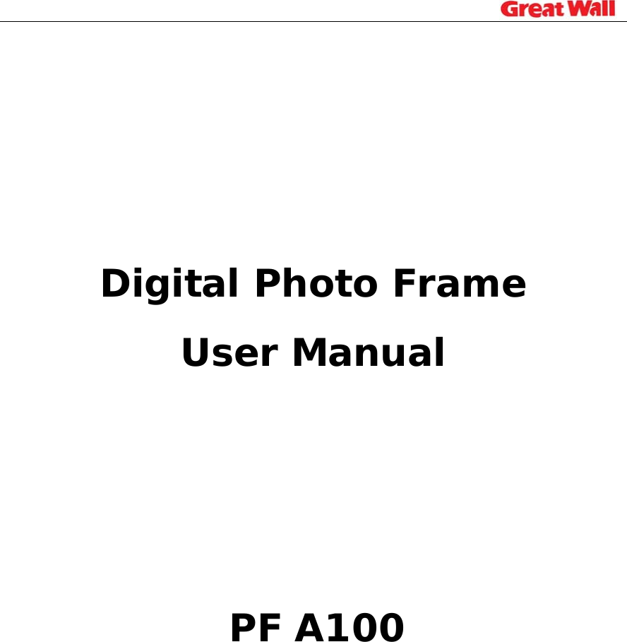                                                                                   Digital Photo Frame User Manual    PF A100                
