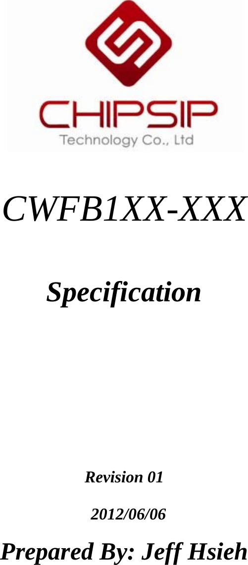    CWFB1XX-XXX  Specification     Revision 01  2012/06/06 Prepared By: Jeff Hsieh 