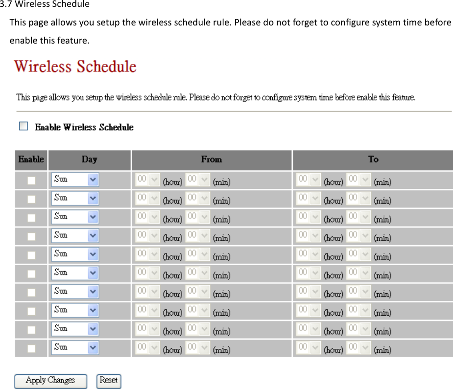     3.7 Wireless Schedule This page allows you setup the wireless schedule rule. Please do not forget to configure system time before enable this feature.    