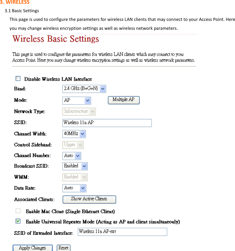 3. WIRELESS     3.1 Basic Settings This page is used to configure the parameters for wireless LAN clients that may connect to your Access Point. Here you may change wireless encryption settings as well as wireless network parameters.              
