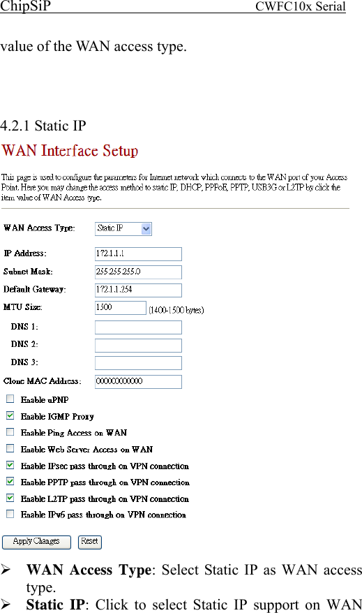ChipSiP                            CWFC10x Serial                             value of the WAN access type.     4.2.1 Static IP  WAN Access Type: Select Static IP as WAN access type. Static IP: Click to select Static IP support on WAN 
