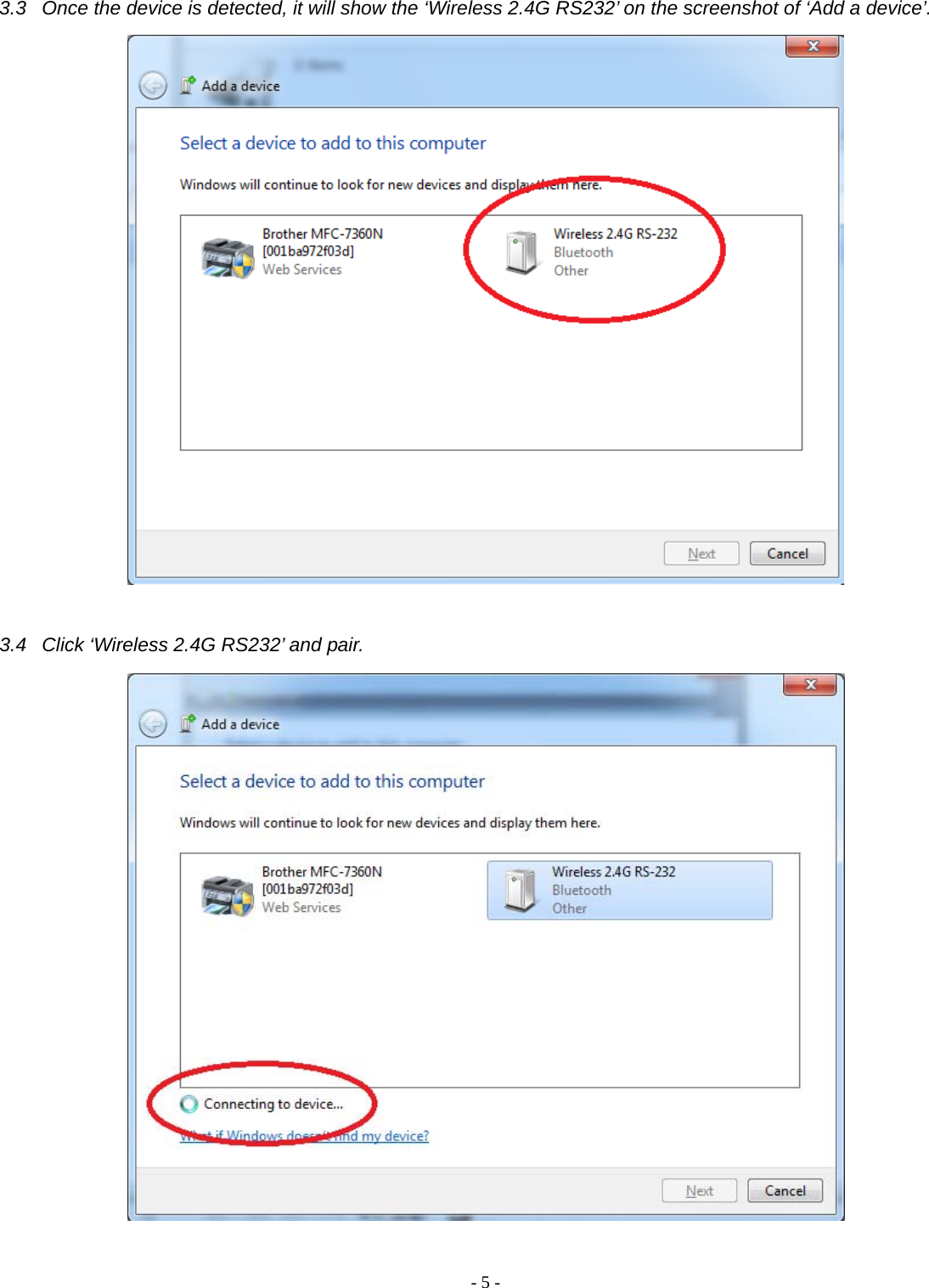 -  - 53.3  Once the device is detected, it will show the ‘Wireless 2.4G RS232’ on the screenshot of ‘Add a device’.     3.4  Click ‘Wireless 2.4G RS232’ and pair.     