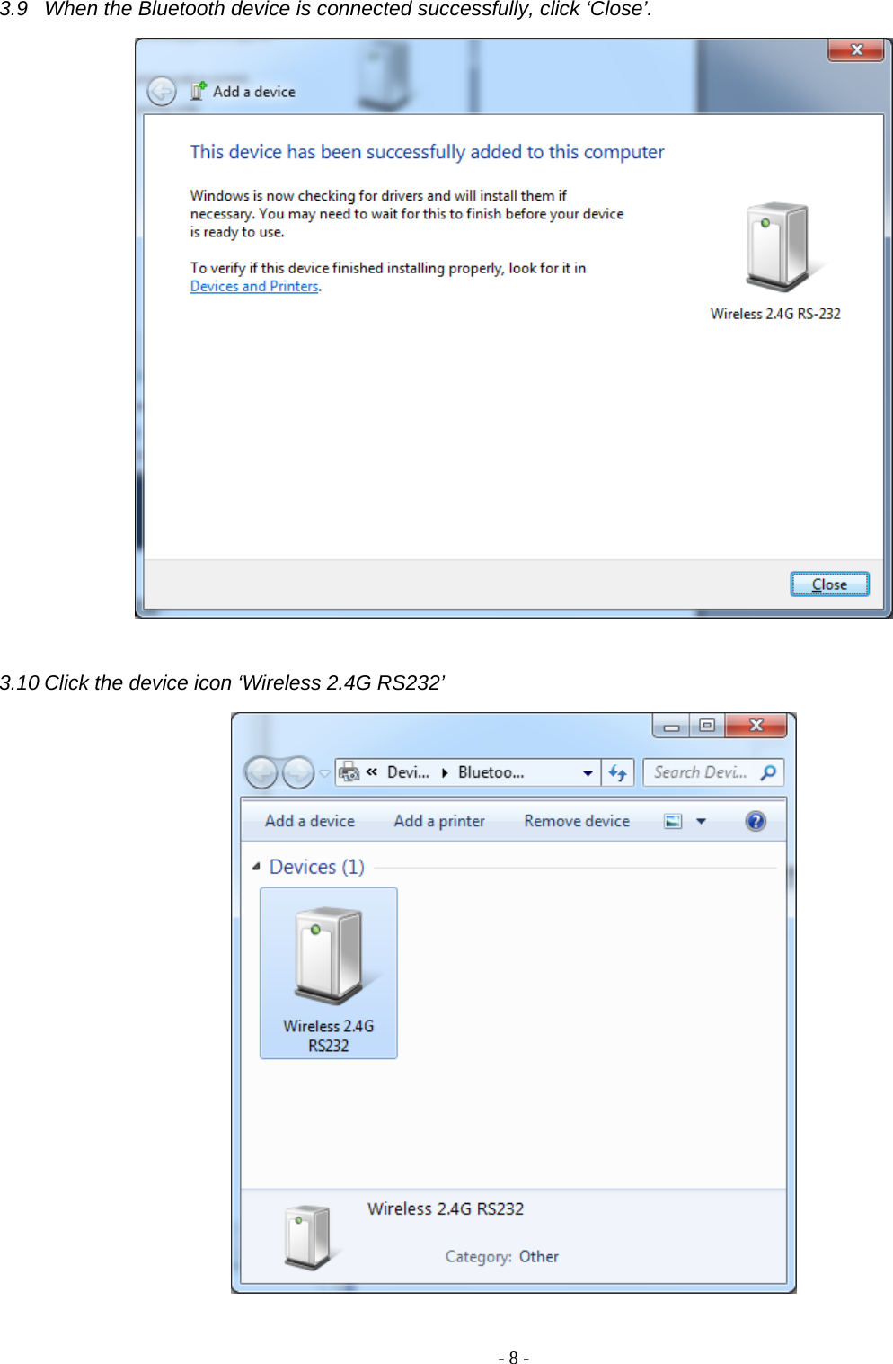 -  - 83.9  When the Bluetooth device is connected successfully, click ‘Close’.     3.10 Click the device icon ‘Wireless 2.4G RS232’     