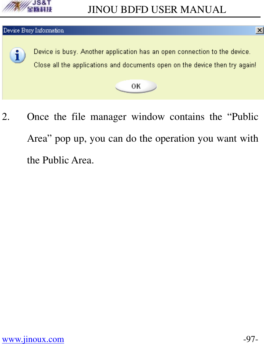         JINOU BDFD USER MANUAL www.jinoux.com      -97- 2. Once the file manager window contains the “Public Area” pop up, you can do the operation you want with the Public Area. 