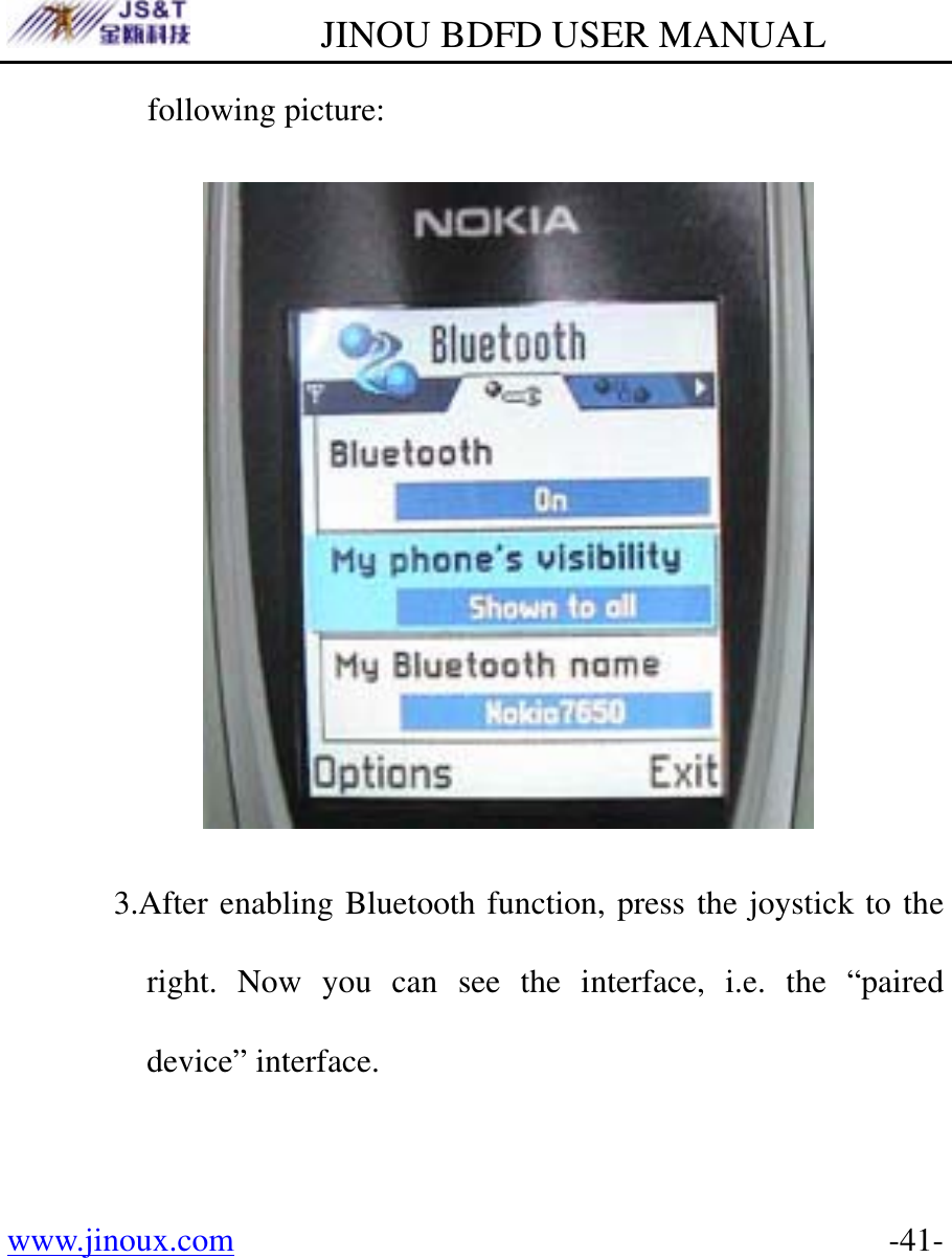         JINOU BDFD USER MANUAL www.jinoux.com      -41-following picture:  3.After enabling Bluetooth function, press the joystick to the right. Now you can see the interface, i.e. the “paired device” interface.  
