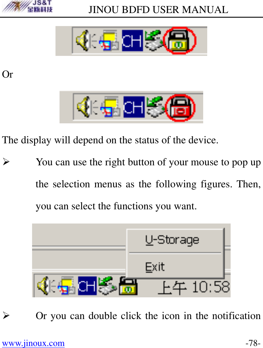        JINOU BDFD USER MANUAL www.jinoux.com      -78- Or  The display will depend on the status of the device. ¾ You can use the right button of your mouse to pop up the selection menus as the following figures. Then, you can select the functions you want.  ¾ Or you can double click the icon in the notification 