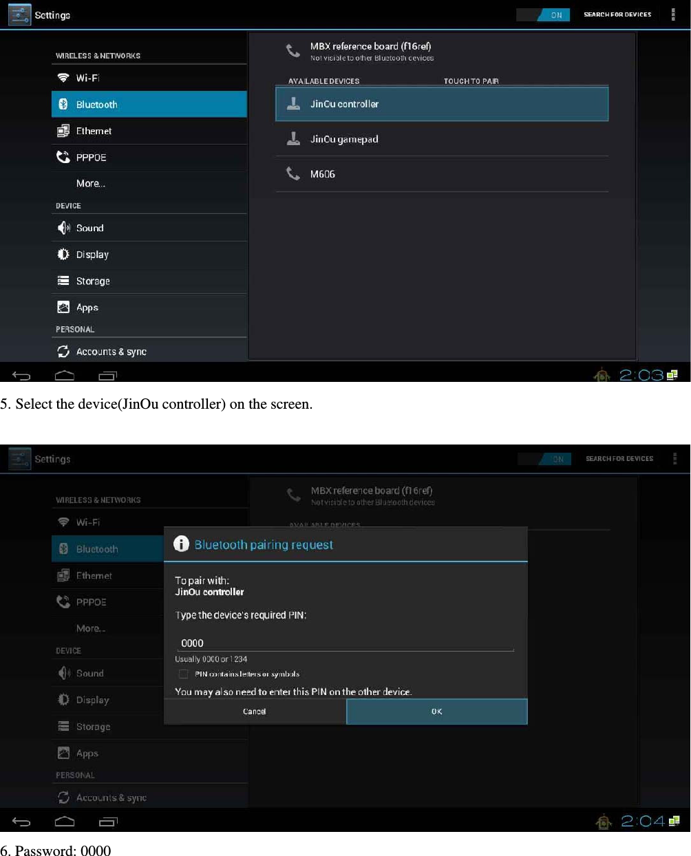  5. Select the device(JinOu controller) on the screen.   6. Password: 0000       