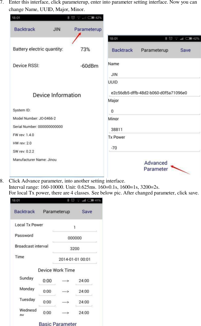 7.  Enter this interface, click parameterup, enter into parameter setting interface. Now you can change Name, UUID, Major, Minor.  8.  Click Advance parameter, into another setting interface. Interval range: 160-10000. Unit: 0.625ms. 160=0.1s, 1600=1s, 3200=2s. For local Tx power, there are 4 classes. See below pic. After changed parameter, click save.  