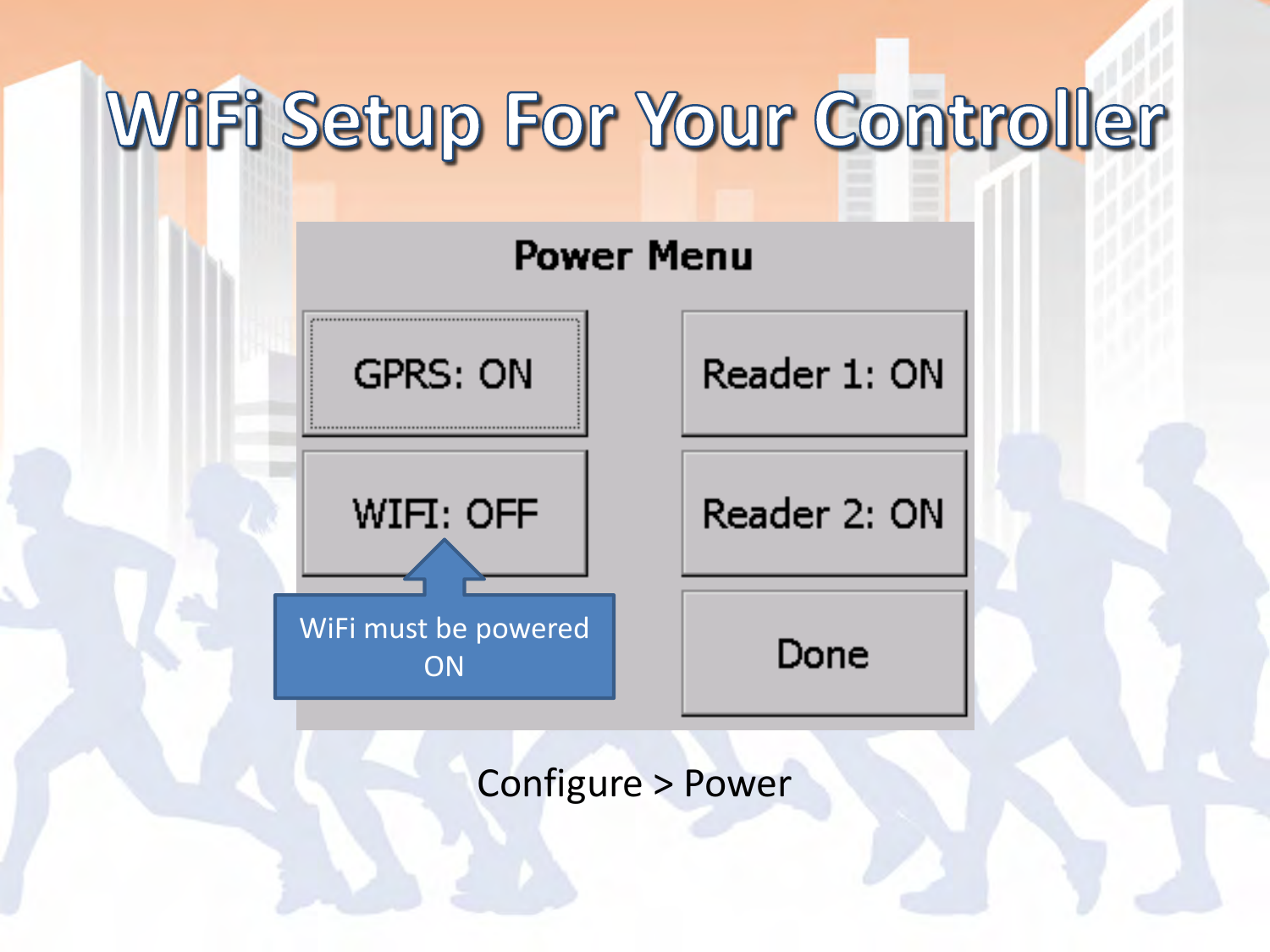 Configure &gt; Power WiFi must be powered ON 