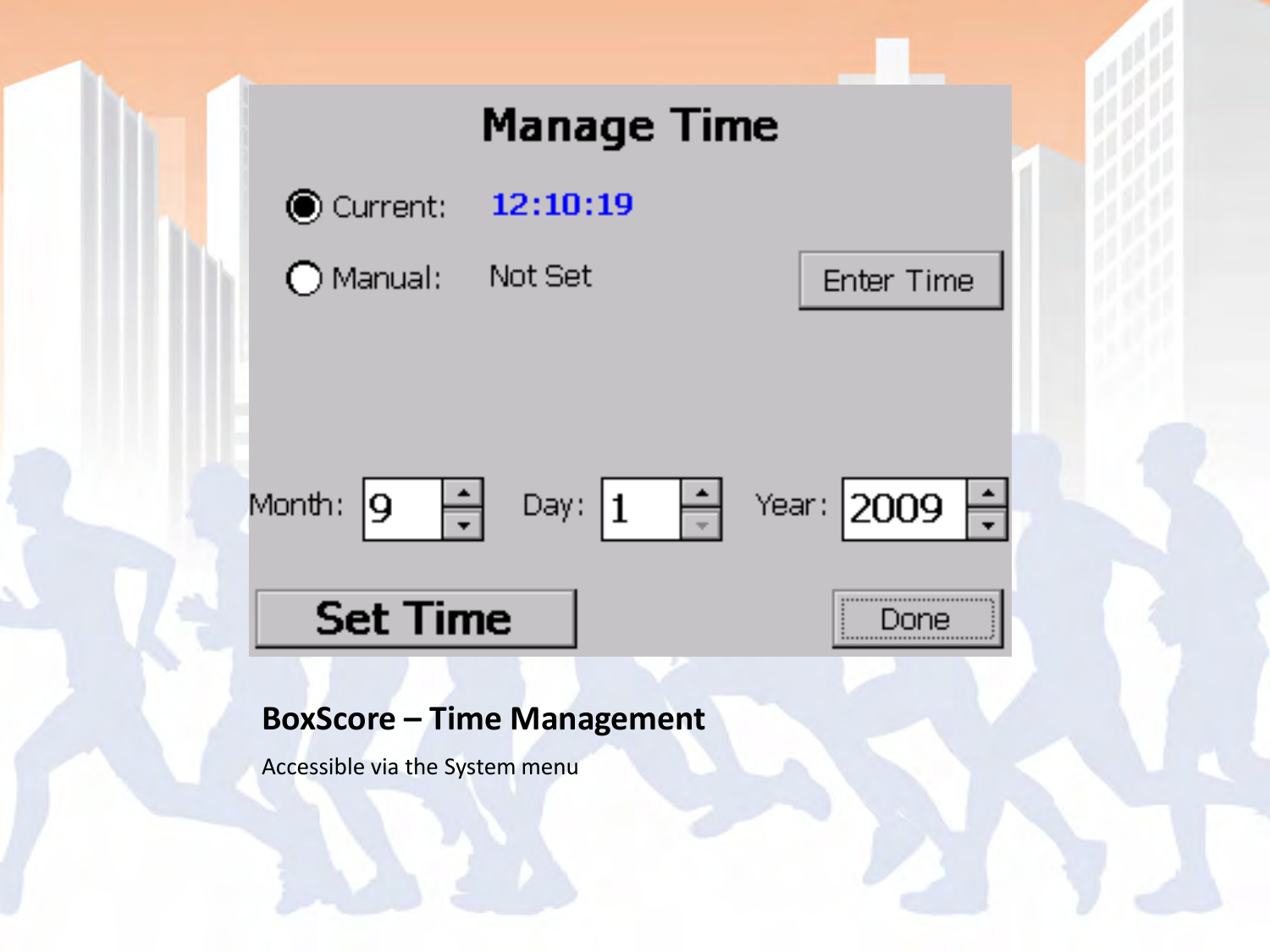 BoxScore – Time Management Accessible via the System menu 