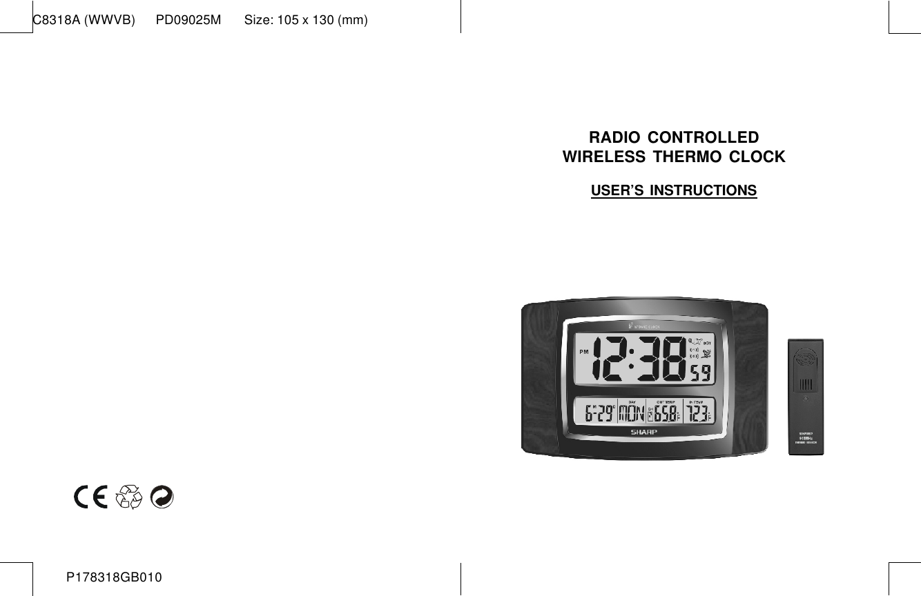P178318GB010C8318A (WWVB)      PD09025M       Size: 105 x 130 (mm)RADIO CONTROLLEDWIRELESS THERMO CLOCKUSER’S  INSTRUCTIONS