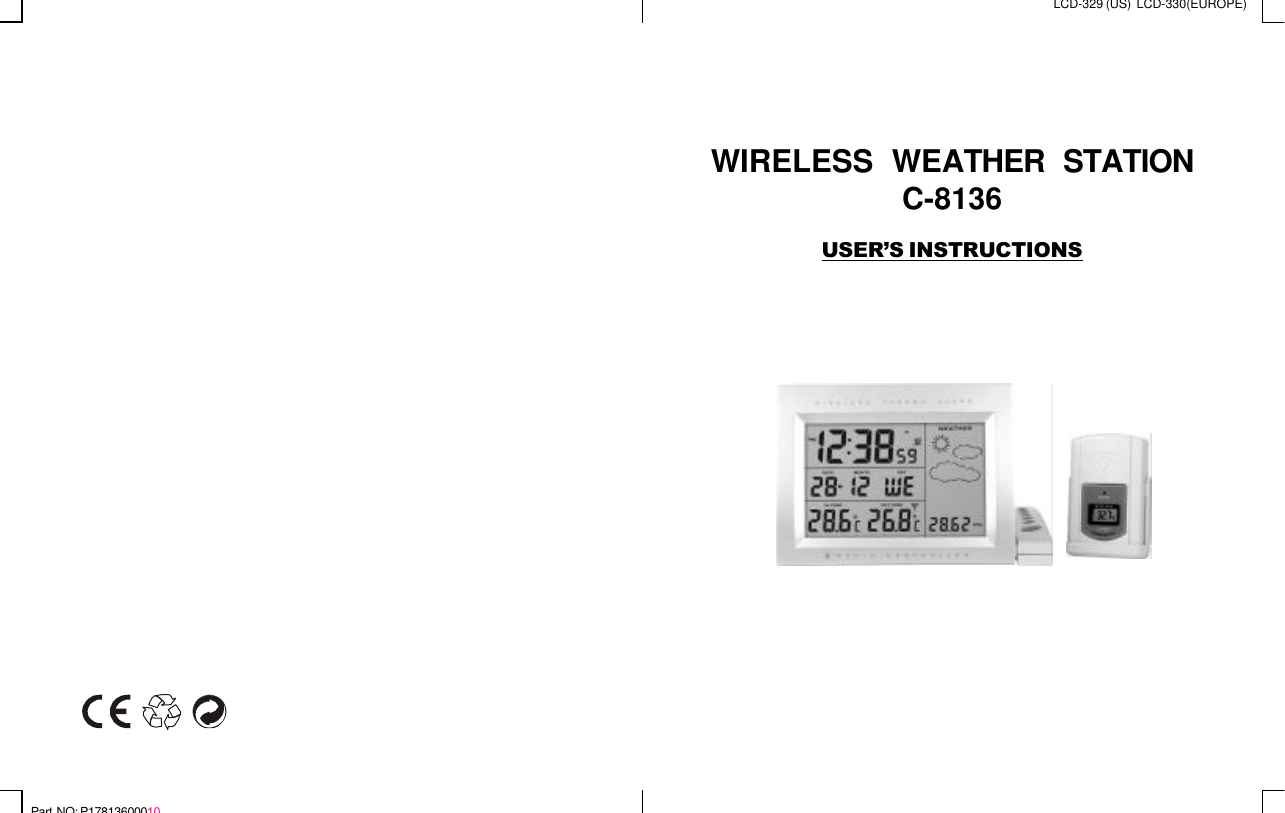 WIRELESS  WEATHER  STATIONC-8136USER’S INSTRUCTIONSLCD-329 (US)  LCD-330(EUROPE)Part  NO: P17813600010