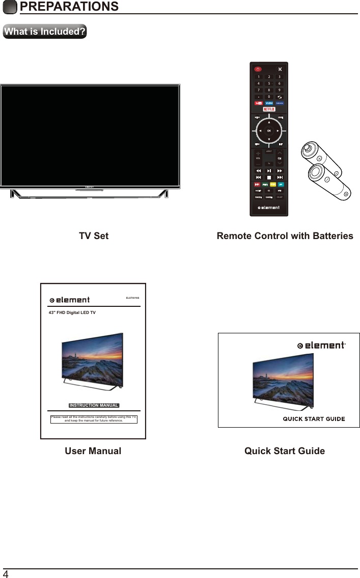 4What is Included?TV Set Remote Control with BatteriesUser Manual Quick Start GuideWWWWWWWWWWWWWWWWWWWWWWWWWWWWWWWWWWWWWWWhhhhhhhhhhhhhhhhhaaaaaaaaaaaattttttttttttttttiiiiiiiiiiiiiiiissssssssssssIIIIIIIIIIIIIIIInnnnnnnnnnnncccccccccccclllllllllllllllluuuuuuuuuuuuddddddddddddddddeeeeeeeeeeeedddddddddddddddddddddd????????????????????????????What is Included?PREPARATIONS ELST4316SINSTRUCTION MANUALPlease read all the instructions carefully before using this TV,and keep the manual for future reference.43&quot; FHD Digital LED TV  OKVOL ).1395467802&apos;96+):92++6).2I9:3+4;95;8)+8+:;84+&gt;I:&apos;96+):I4,53:9,&apos;&lt;))935*+635*+).2/9:,8++@+&apos;**+8&apos;9+:&lt;&lt;).I6  