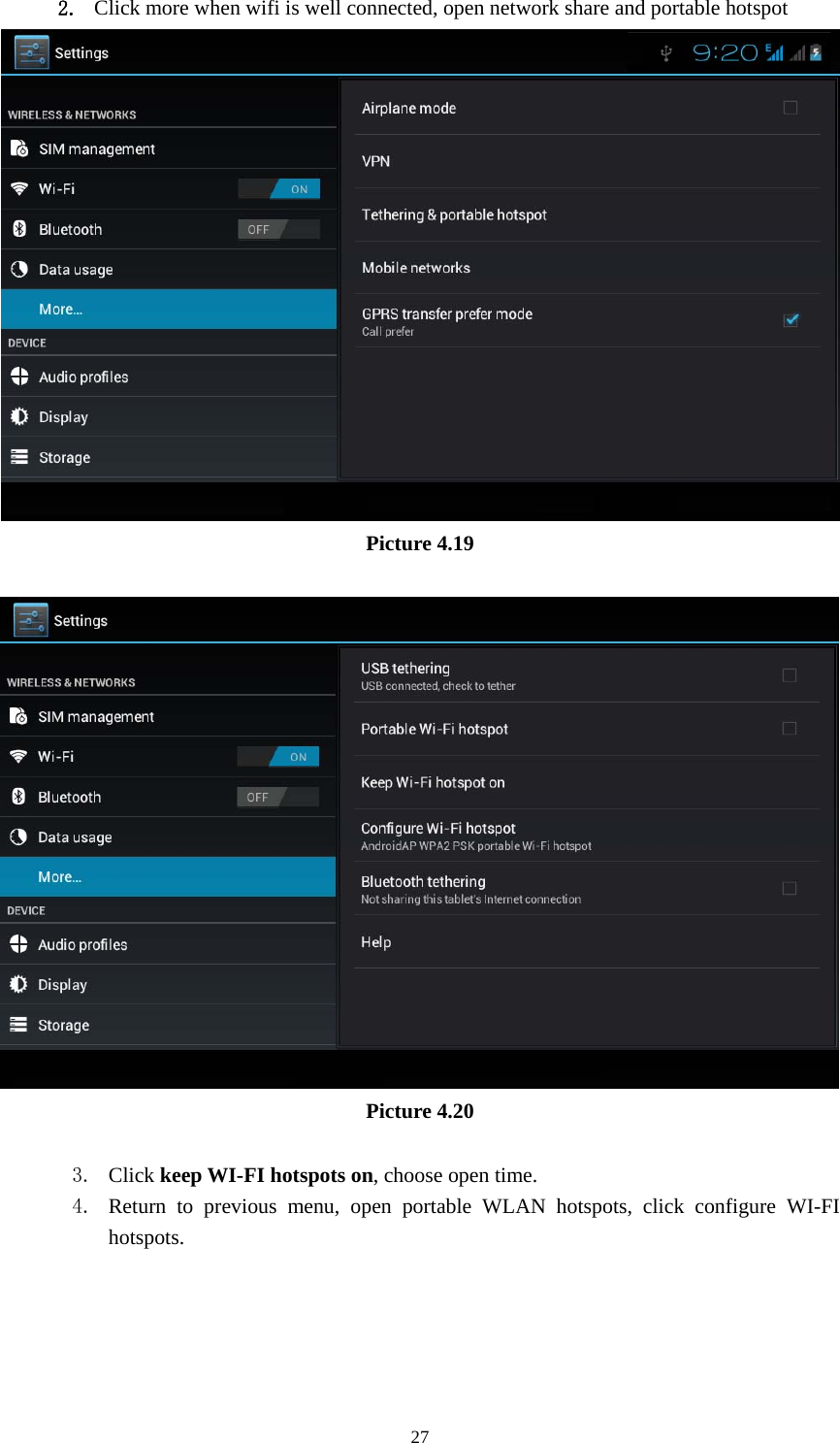     272. Click more when wifi is well connected, open network share and portable hotspot Picture 4.19   Picture 4.20  3. Click keep WI-FI hotspots on, choose open time. 4. Return to previous menu, open portable WLAN hotspots, click configure WI-FI hotspots. 