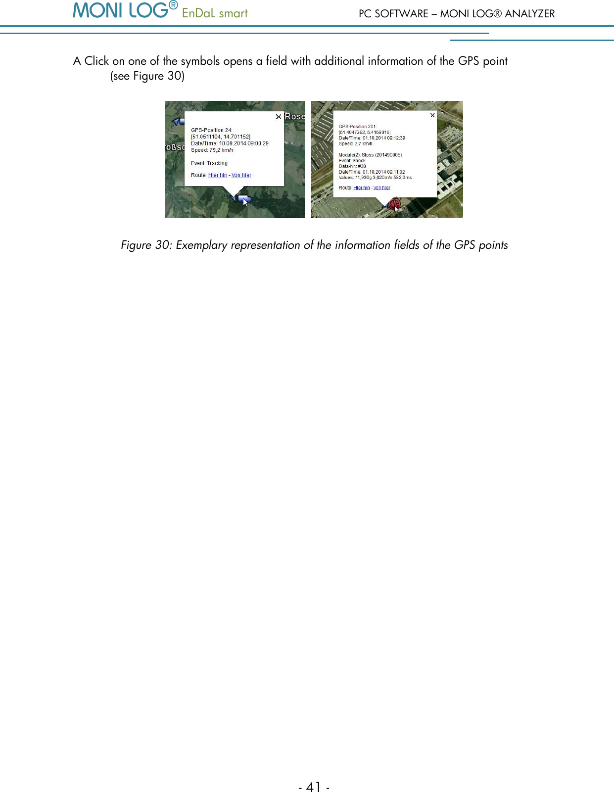   EnDaL smart  PC SOFTWARE &ndash; MONI LOG&reg; ANALYZER - 41 - A Click on one of the symbols opens a field with additional information of the GPS point  (see Figure 30)     Figure 30: Exemplary representation of the information fields of the GPS points   