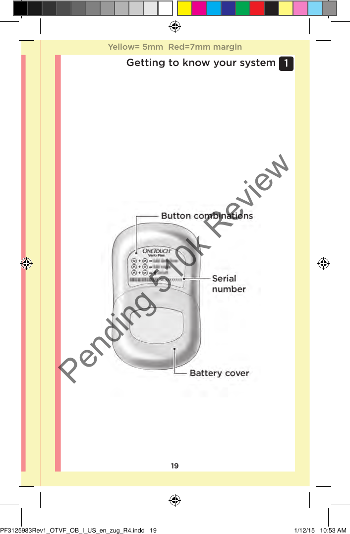 191 Getting to know your systemMeterYellow= 5mm  Red=7mm marginYellow= 5mm  Red=7mm marginPF3125983Rev1_OTVF_OB_I_US_en_zug_R4.indd   19 1/12/15   10:53 AMPending 510k Review