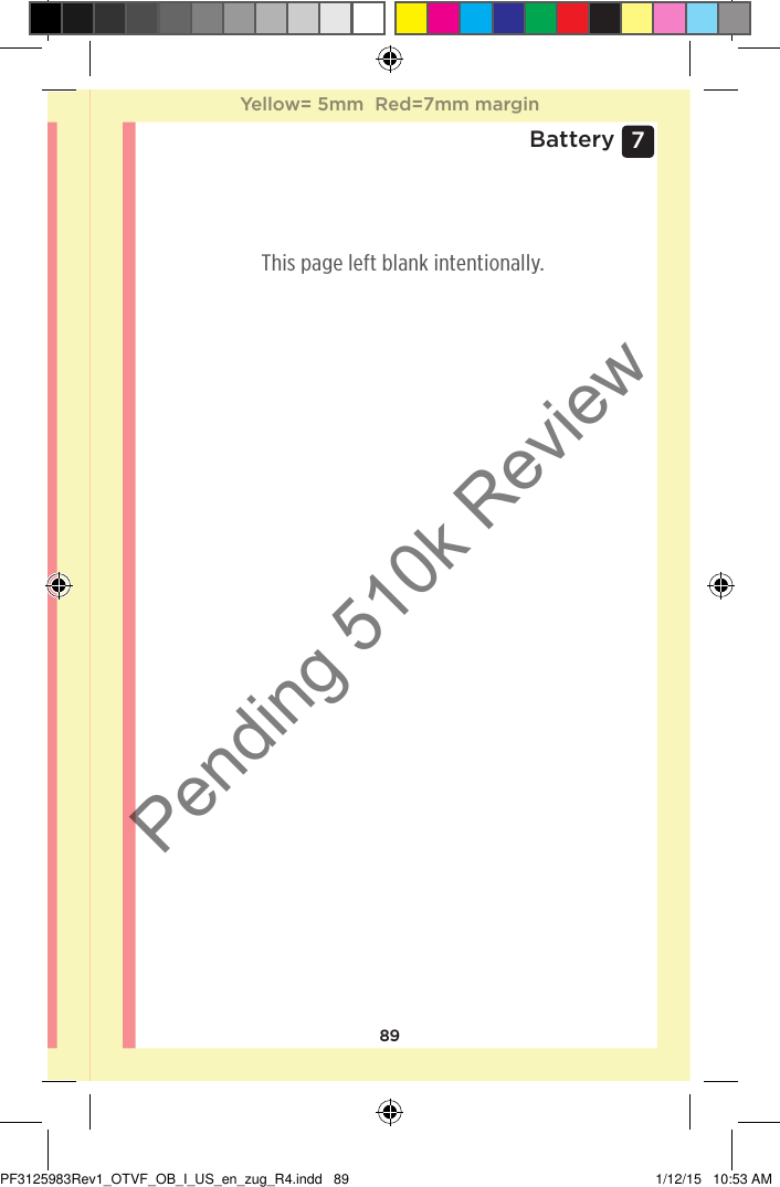 897 BatteryThis page left blank intentionally.Yellow= 5mm  Red=7mm marginYellow= 5mm  Red=7mm marginPF3125983Rev1_OTVF_OB_I_US_en_zug_R4.indd   89 1/12/15   10:53 AMPending 510k Review