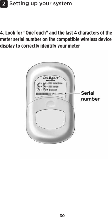 302Setting up your system4. Look for &quot;OneTouch&quot; and the last 4 characters of the meter serial number on the compatible wireless device display to correctly identify your meter