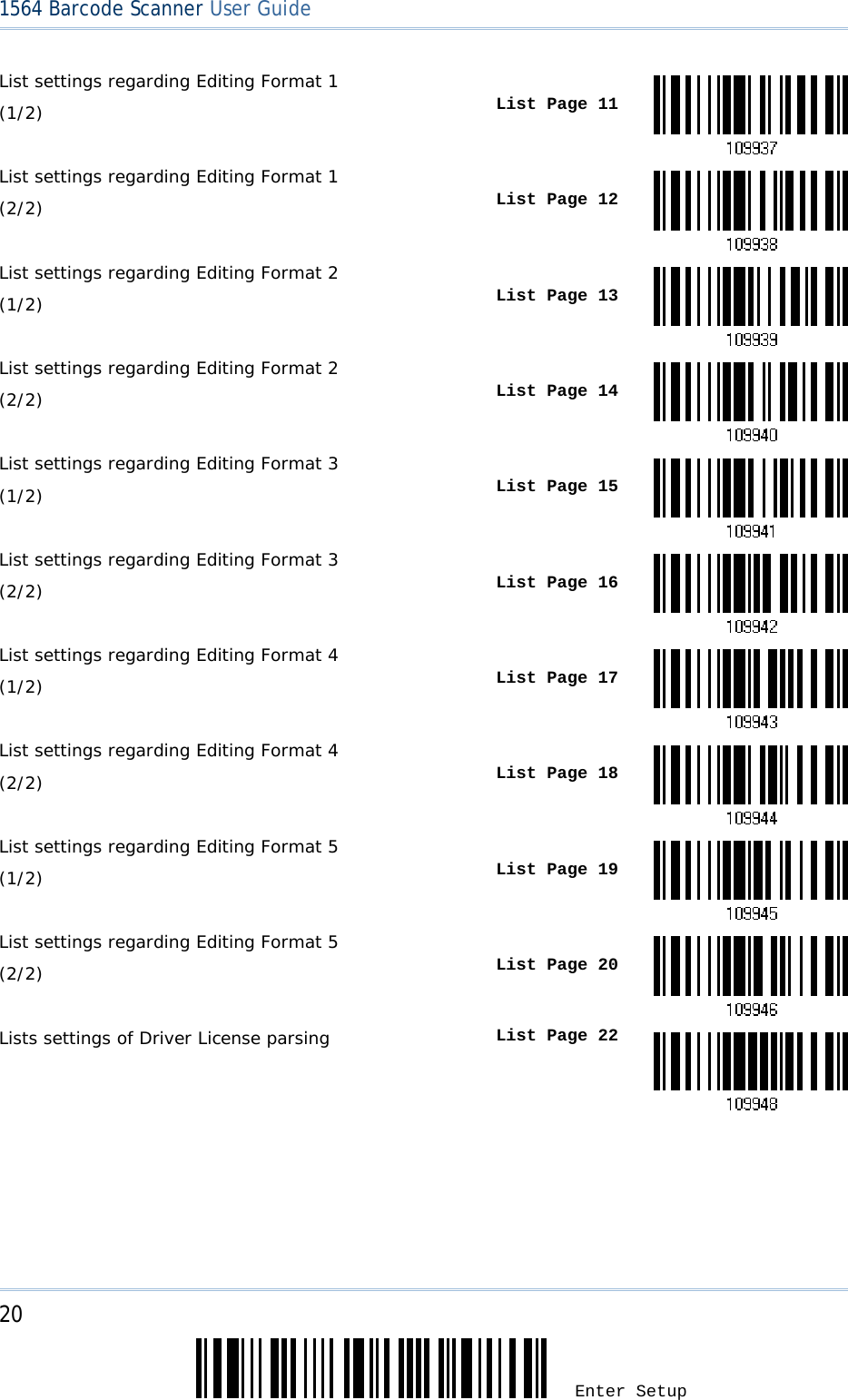 20 Enter Setup 1564 Barcode Scanner User Guide  List settings regarding Editing Format 1  (1/2)  List Page 11List settings regarding Editing Format 1  (2/2)  List Page 12List settings regarding Editing Format 2  (1/2)  List Page 13List settings regarding Editing Format 2  (2/2)  List Page 14List settings regarding Editing Format 3 (1/2)  List Page 15List settings regarding Editing Format 3 (2/2)  List Page 16List settings regarding Editing Format 4  (1/2)  List Page 17List settings regarding Editing Format 4  (2/2)  List Page 18List settings regarding Editing Format 5 (1/2)  List Page 19List settings regarding Editing Format 5 (2/2)  List Page 20Lists settings of Driver License parsing  List Page 22   