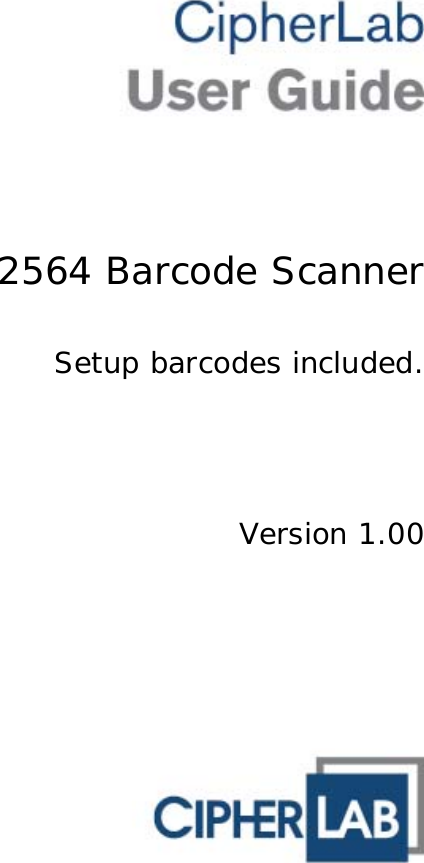      2564 Barcode Scanner  Setup barcodes included.      Version 1.00  