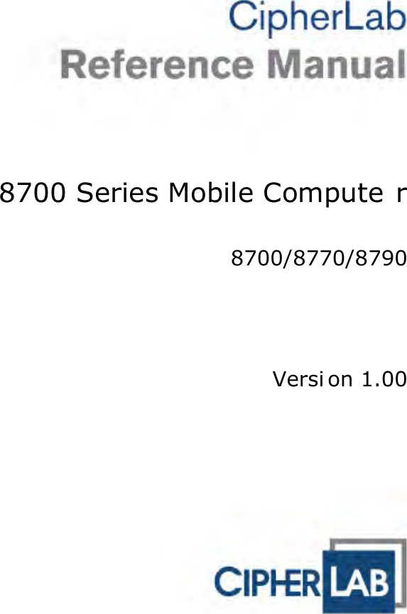     8700 Series Mobile Computer  8700/8770/8790      Versi on 1.00  
