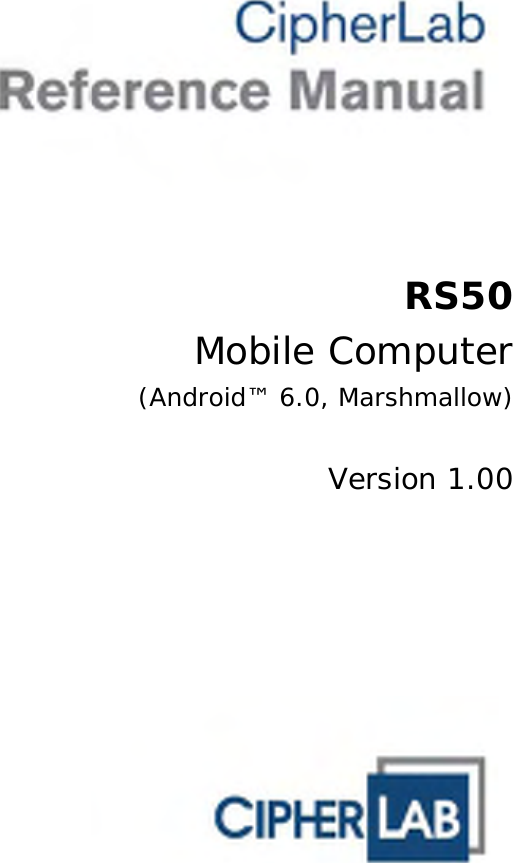    RS50 Mobile Computer (Android™ 6.0, Marshmallow)   Version 1.00  