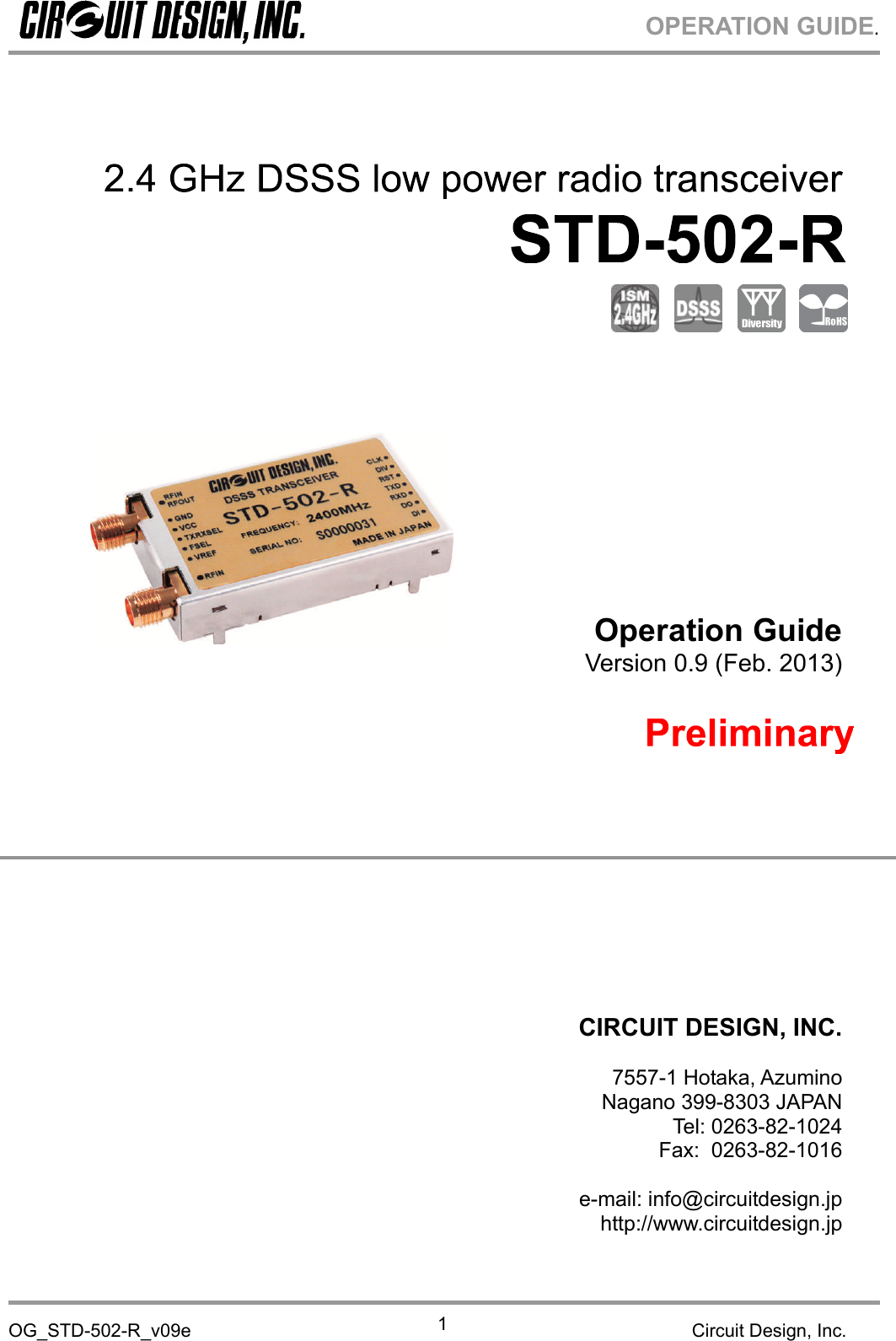 OPERATION GUIDE.OG_STD-502-R_v09e Circuit Design, Inc.1Operation GuideVersion 0.9 (Feb. 2013)CIRCUIT DESIGN, INC.7557-1 Hotaka, AzuminoNagano 399-8303 JAPANTel: 0263-82-1024Fax: 0263-82-1016e-mail: info@circuitdesign.jphttp://www.circuitdesign.jp