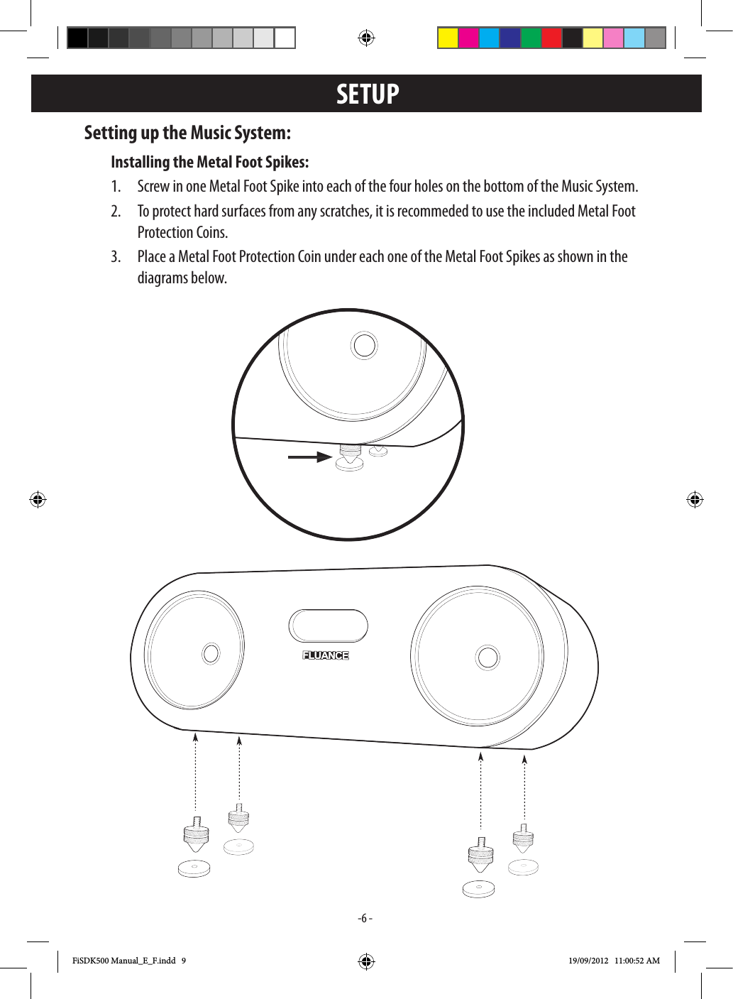 -6 -SETUPSetting up the Music System:Installing the Metal Foot Spikes:1.   Protection Coins.3.  diagrams below.FiSDK500 Manual_E_F.indd   9 19/09/2012   11:00:52 AM