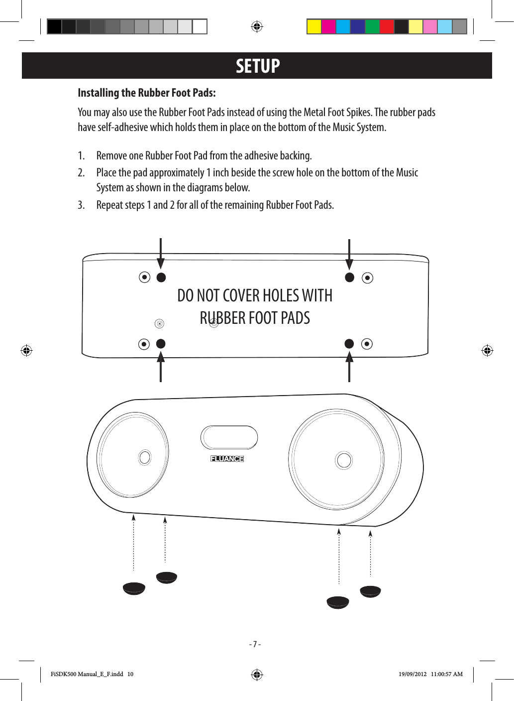 - 7 -SETUPInstalling the Rubber Foot Pads:1.   3.  FiSDK500 Manual_E_F.indd   10 19/09/2012   11:00:57 AM