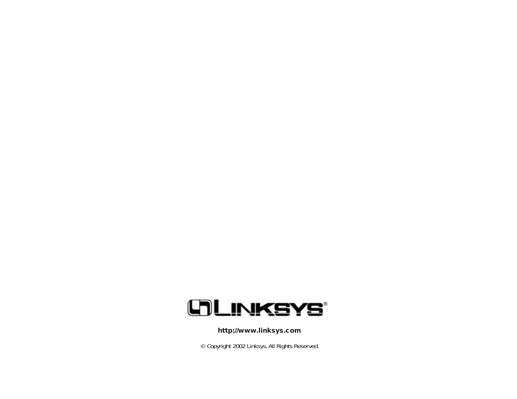 © Copyright 2002 Linksys,All Rights Reserved.http://www.linksys.com