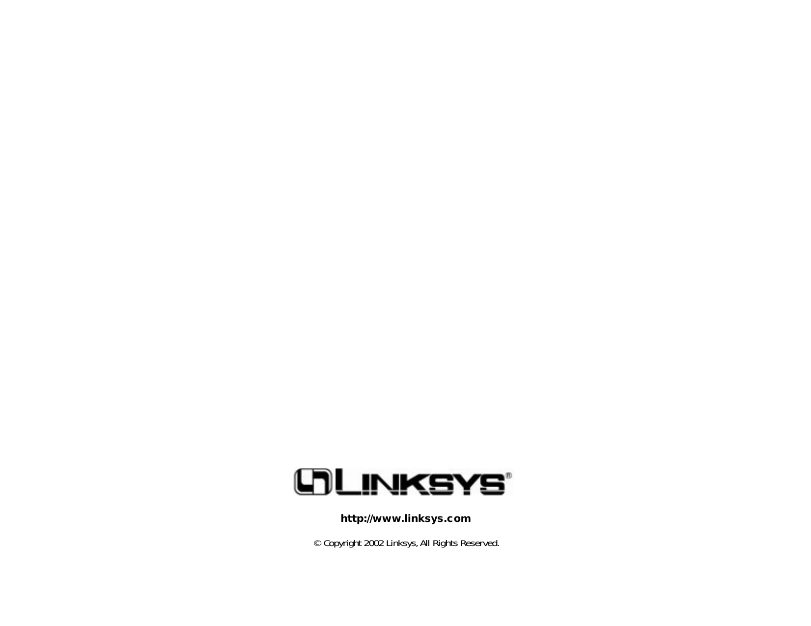 © Copyright 2002 Linksys,All Rights Reserved.http://www.linksys.com