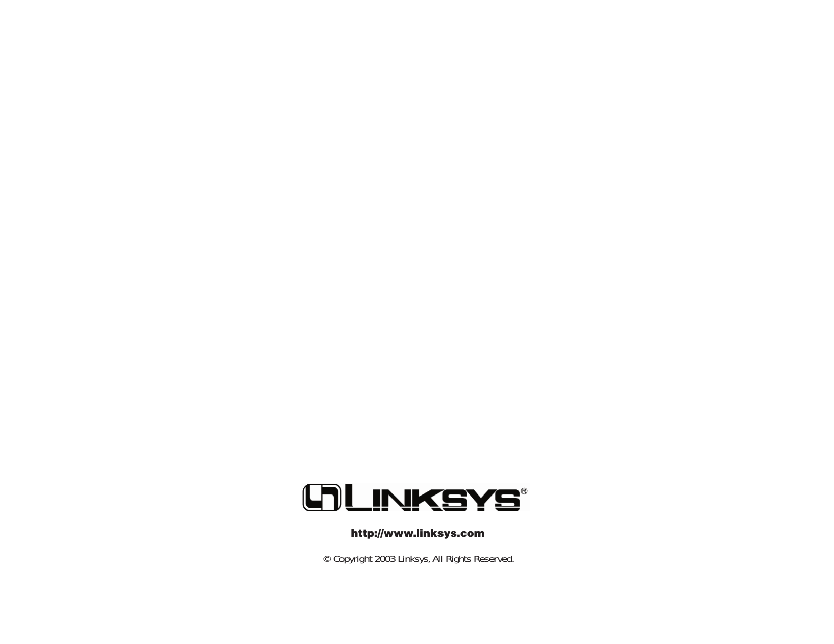 © Copyright 2003 Linksys,All Rights Reserved.http://www.linksys.com