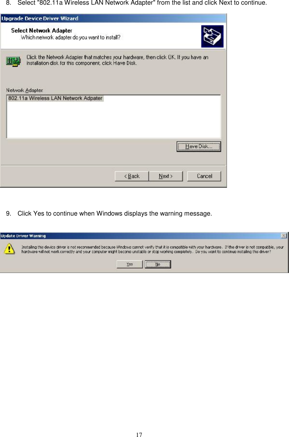 178.  Select &quot;802.11a Wireless LAN Network Adapter&quot; from the list and click Next to continue.9.  Click Yes to continue when Windows displays the warning message.