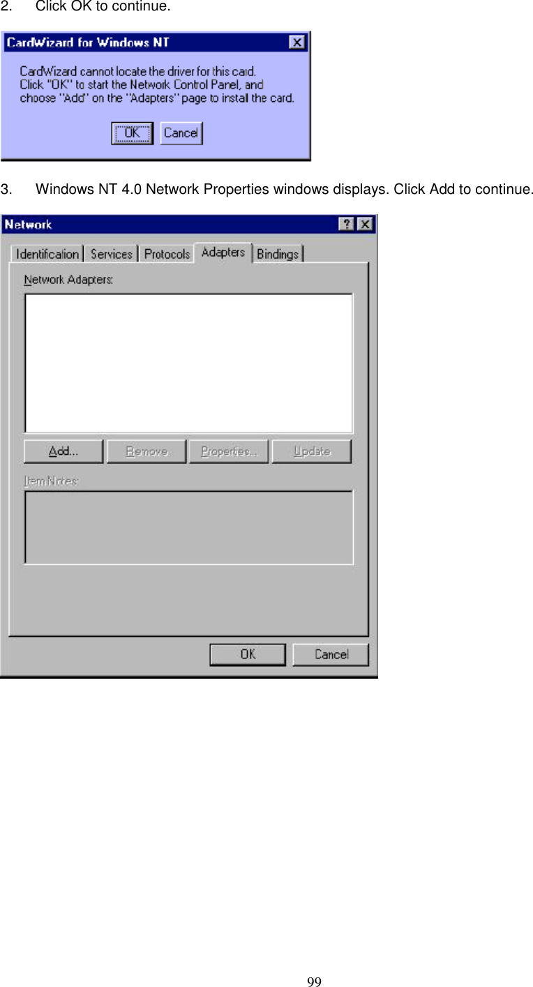 992.  Click OK to continue.3.  Windows NT 4.0 Network Properties windows displays. Click Add to continue.
