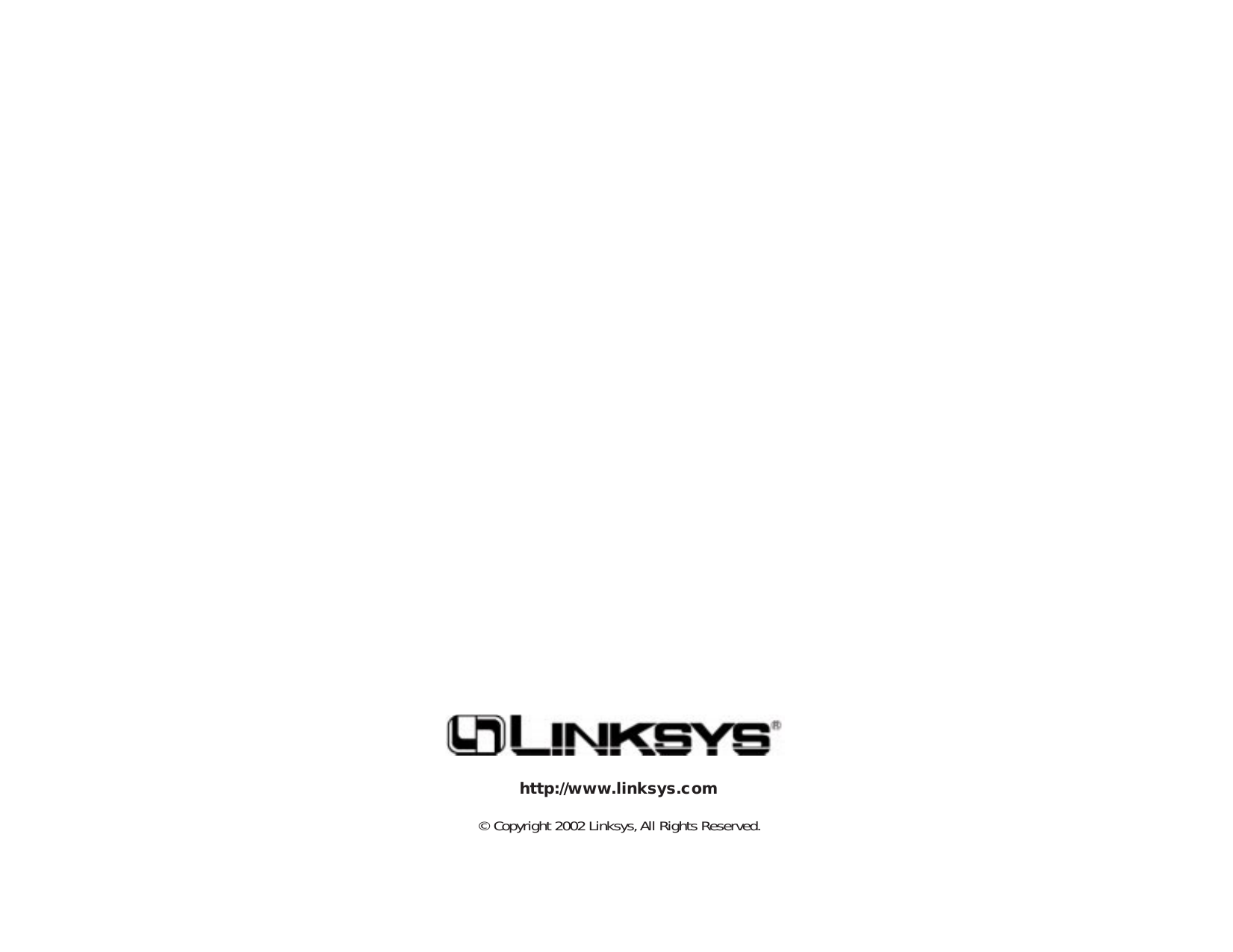 © Copyright 2002 Linksys,All Rights Reserved.http://www.linksys.com