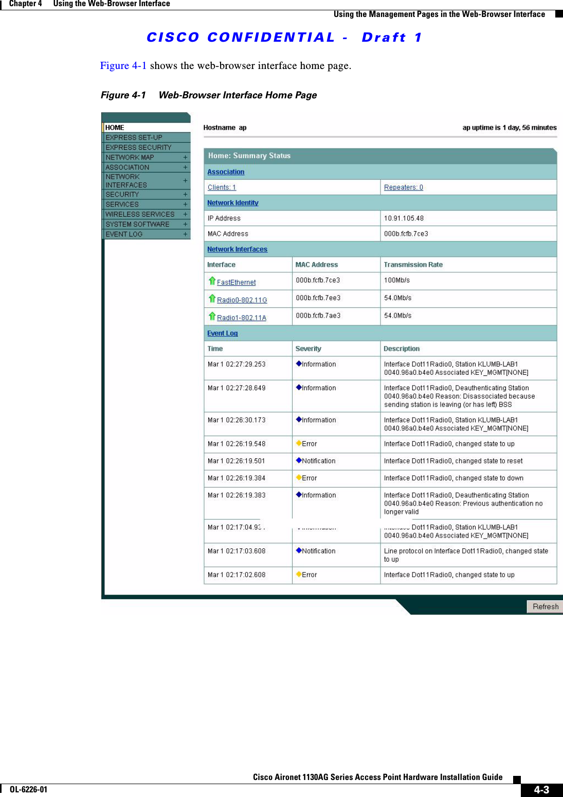  CISCO CONFIDENTIAL -  Draft 14-3Cisco Aironet 1130AG Series Access Point Hardware Installation GuideOL-6226-01Chapter 4      Using the Web-Browser InterfaceUsing the Management Pages in the Web-Browser InterfaceFigure 4-1 shows the web-browser interface home page.Figure 4-1 Web-Browser Interface Home Page 