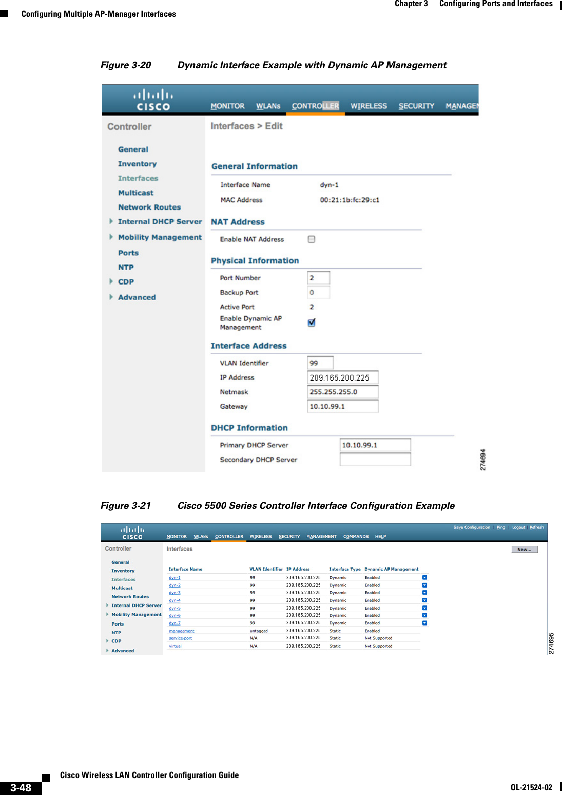  3-48Cisco Wireless LAN Controller Configuration GuideOL-21524-02Chapter 3      Configuring Ports and Interfaces  Configuring Multiple AP-Manager InterfacesFigure 3-20 Dynamic Interface Example with Dynamic AP ManagementFigure 3-21 Cisco 5500 Series Controller Interface Configuration Example